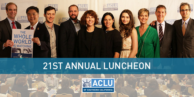 ACLU Foundation of Southern California 21st Annual Law Luncheon