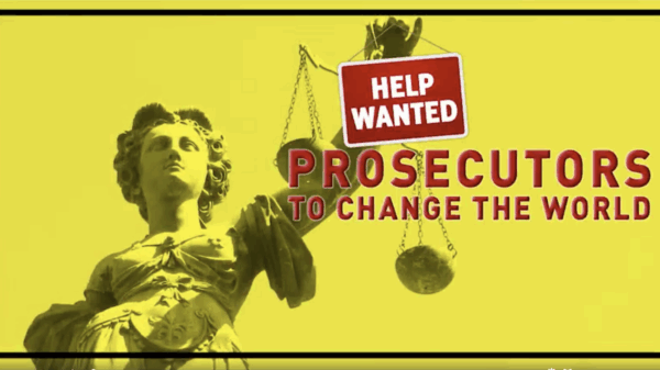 Help wanted: Prosecutors to change the world