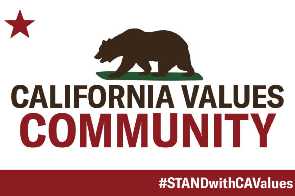 California flag with red star in upper left, brown bear in the middle, with text that reads: California values community, #STANDwithCAValues