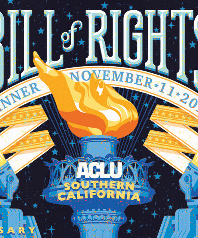 The text in the middle reads: Bill of Rights Dinner, November 11, 2018. Also in the middle of the image is a torch with the ACLU of Southern California logo in front of it. On both sides are two spotlights pointed upwards with light streaming out.