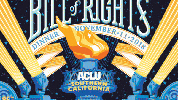 The text in the middle reads: Bill of Rights Dinner, November 11, 2018. Also in the middle of the image is a torch with the ACLU of Southern California logo in front of it. On both sides are two spotlights pointed upwards with light streaming out.