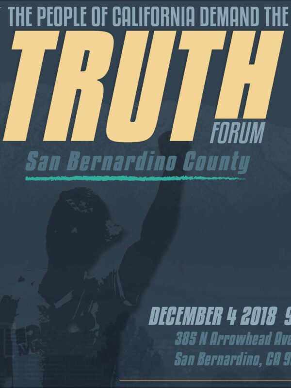 The People of California Demand the TRUTH Forum - San Bernardino County