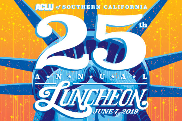 ACLU of Southern California 25th Annual Luncheon June 7, 2019. Illustration of the Statue of Liberty's face.