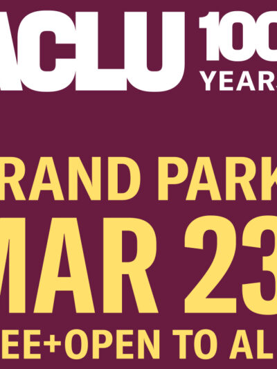 ACLU 100 Years - Grand Park, March 23. Free + open to all