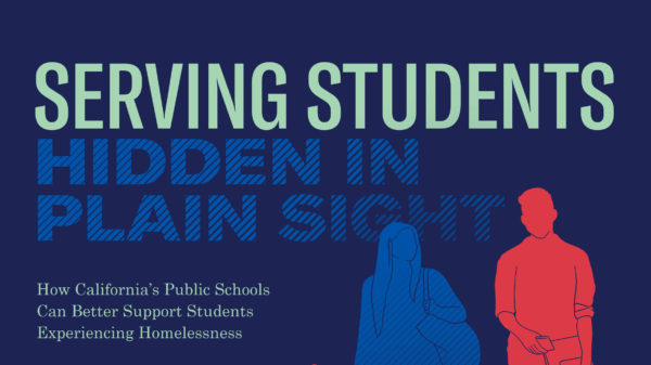 Serving Students Hidden in Plain Sight: How California's Public Schools Can Better Support Students Experiencing Homelessness