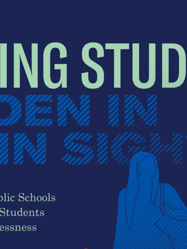 Serving Students Hidden in Plain Sight: How California's Public Schools Can Better Support Students Experiencing Homelessness
