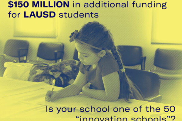 $150 million in additional funding for LAUSD students. Is your school one of the 50 "innovation schools"?