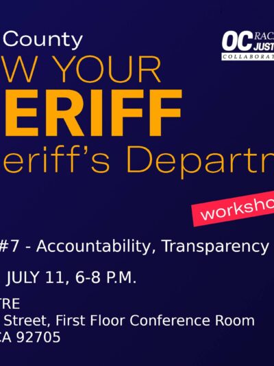 Orange County Know Your Sheriff's Dept. Workshop Series #7: Accountability, Transparency, and Oversight