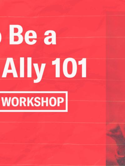 How to Be a Better Ally 101