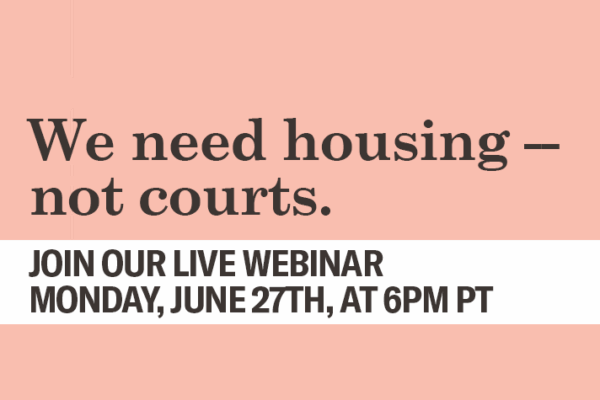 We Need Housing Not Courts (Webinar)