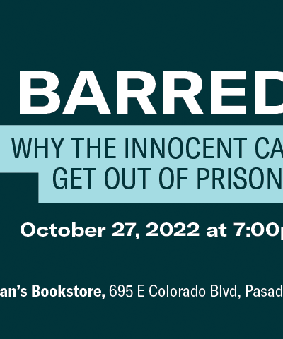 Barred Why the Innocent Can't Get Out of Prison