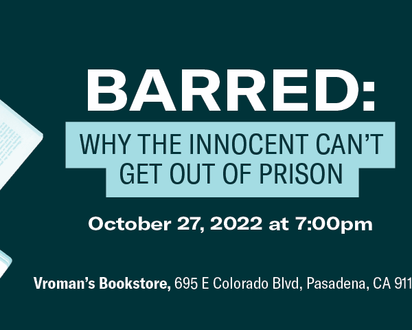 Barred Why the Innocent Can't Get Out of Prison