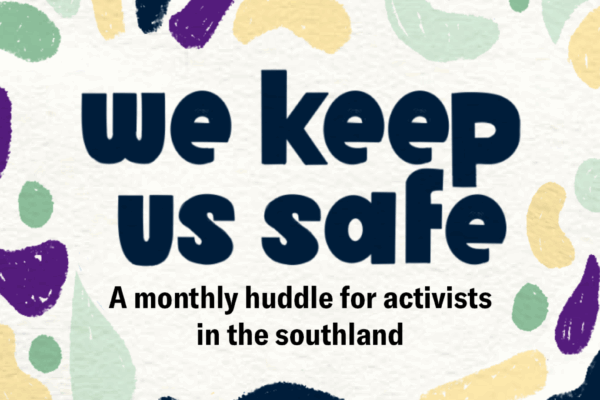 We Keep Us Safe | A virtual activist huddle