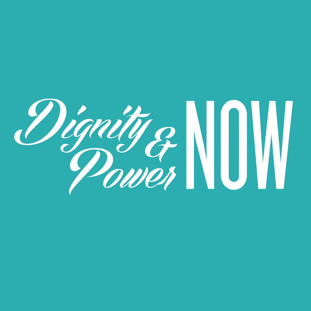 Dignity and Power NOW