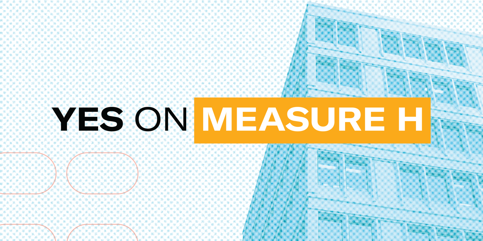 A tall apartment building and ballot bubbles Yes on Measure H