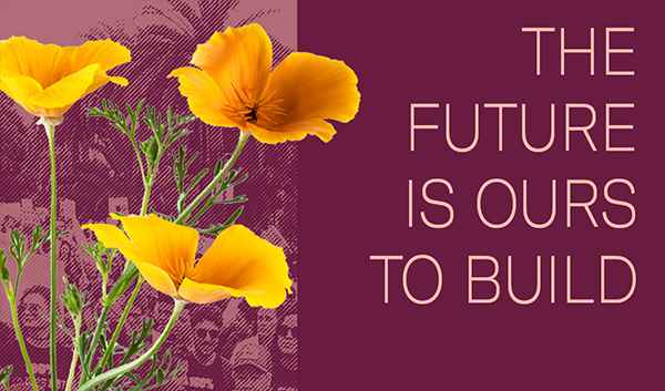 California poppies with the text: The future is ours to build