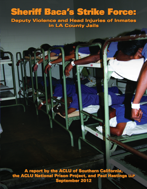 Sheriff Baca&#039;s Strike Force: Deputy Violence and Head Injuries of Inmates in LA County Jails