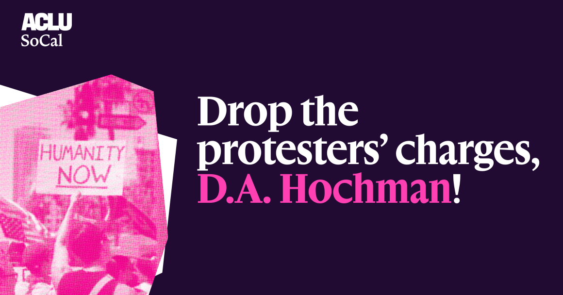 Drop the protesters' charges, D.A. Hochman!